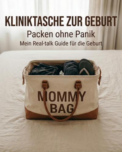 Kliniktasche zur Geburt packen ohne Panik: Mein Real-Talk Guide für die Geburt